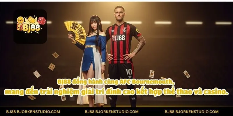 Sức mạnh trên sân cỏ, may mắn trong từng ván cược! BJ88 đồng hành cùng AFC Bournemouth, mang đến trải nghiệm giải trí đỉnh cao kết hợp thể thao và casino.