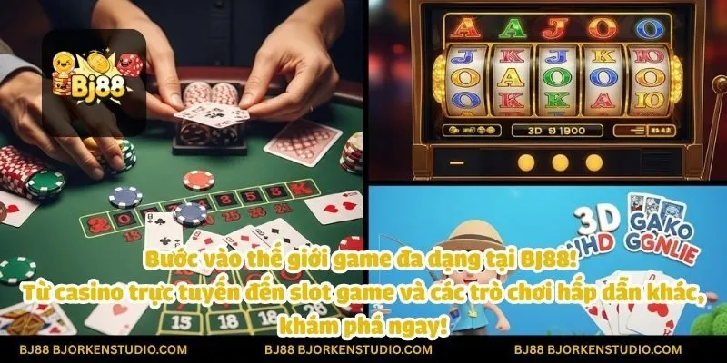 Bước vào thế giới game đa dạng tại BJ88! Từ casino trực tuyến đến slot game và các trò chơi hấp dẫn khác, khám phá ngay!