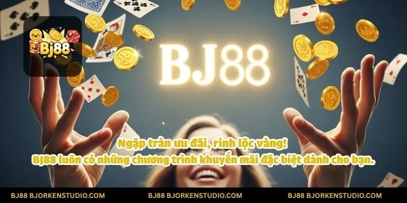 Ngập tràn ưu đãi, rinh lộc vàng! BJ88 luôn có những chương trình khuyến mãi đặc biệt dành cho bạn.