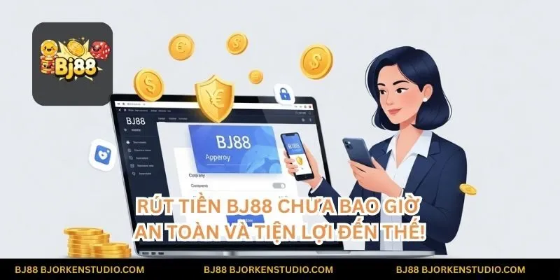 Rút tiền BJ88 chưa bao giờ an toàn và tiện lợi đến thế! Giao dịch siêu tốc, bảo mật tuyệt đối, tiền về tay ngay tức thì