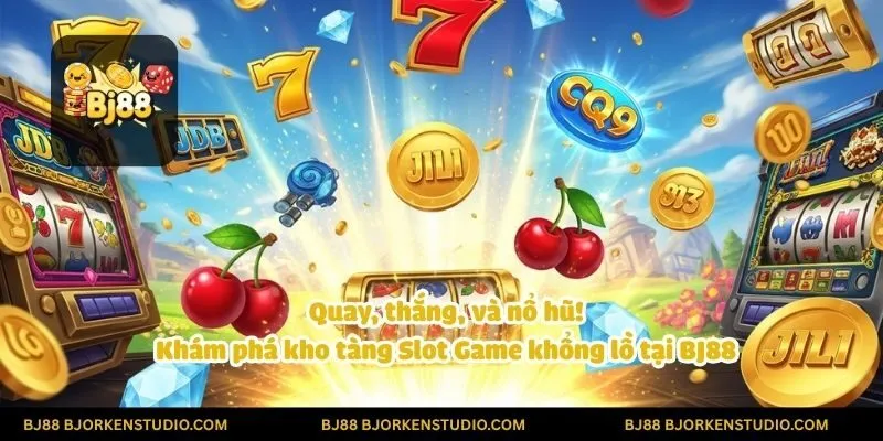 Quay, thắng, và nổ hũ! Khám phá kho tàng Slot Game khổng lồ tại BJ88 với hàng ngàn chủ đề hấp dẫn và cơ hội thắng jackpot cực khủng.