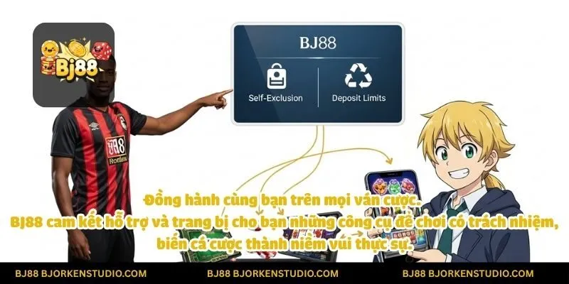 Đồng hành cùng bạn trên mọi ván cược. BJ88 cam kết hỗ trợ và trang bị cho bạn những công cụ để chơi có trách nhiệm, biến cá cược thành niềm vui thực sự.