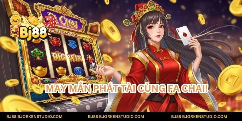 May mắn phát tài cùng Fa Chai! Đón thần tài gõ cửa tại BJ88 và chinh phục Jackpot giá trị lớn.