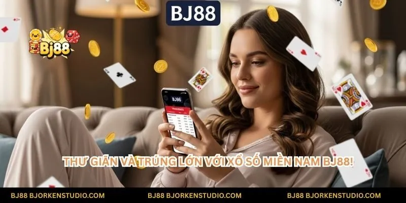 Thư giãn và trúng lớn với Xổ số Miền Nam BJ88! Chơi mọi lúc, mọi nơi và tận hưởng niềm vui chiến thắng